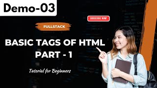 FULLSTACK Demo 03 | Basic Tags Of HTML Part - 1 | Tutorial for Beginners