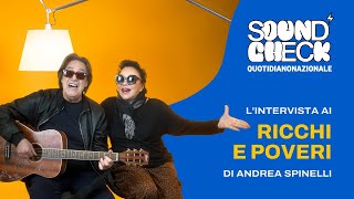 Soundcheck | Intervista ai Ricchi e Poveri