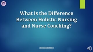 What is the Difference between Holistic Nursing and Nurse Coaching