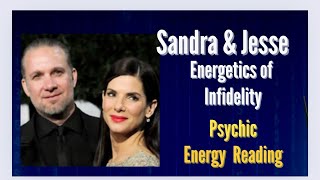 Sandra Bullock & Jesse James: The Energetics of Betrayal