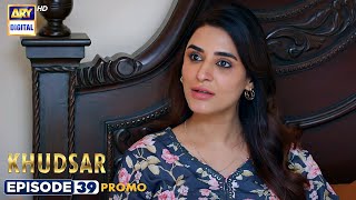 New! Khudsar Episode 39 | Promo | ARY Digital Drama