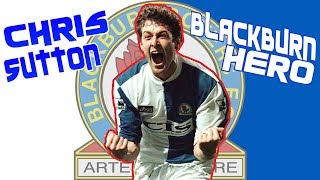 CHRIS SUTTON - Blackburn Rovers hero