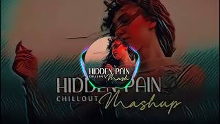 Hidden Pain Mashup 2022 | Chillout Edit | Main Royaan | Yasser desai, Tanveer Evan | KN CREATION