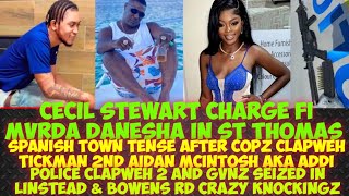 Spanish Town Tense After Copz ClapWeh Tick Man 2nd Aidan McIntosh aka Addi/Cecil Charge Fi MvRDA Dan