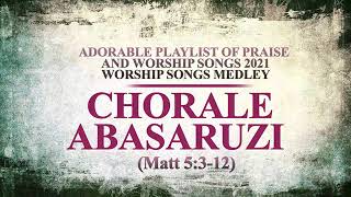 Playlist worship song Abasaruzi choir