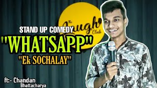 Whatsapp || Stand Up Comedy || Chandan Bhattacharya ||