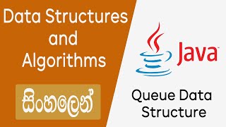 Queue Data Structure - Data Structures and Algorithms - Sinhala