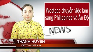 TIN 1PM 21-02-2025: Westpac chuyển việc làm sang Philippines và Ấn Độ