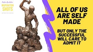 WE ARE ALL SELF MADE  | Inspirational Video 2019