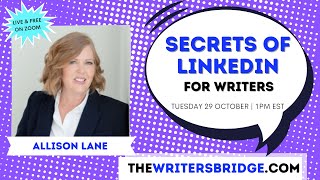 Secrets of Linkedin for Writers with Allison Lane