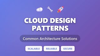 Cloud Design Patterns: Common Architecture Solutions Explained
