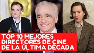 TOP 10 MEJORES DIRECTORES DE CINE DE LA ÚLTIMA DÉCADA (2010-2019)