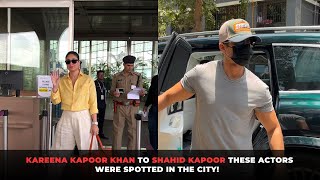 Kareena Kapoor Khan to Shahid Kapoor these actors were spotted in the city!