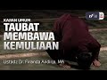 Taubat Membawa Kemuliaan - Ustadz Dr. Firanda Andirja, M.A