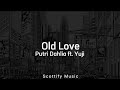 Old Love (Lyrics) - Putri Dahlia Ft. Yuji