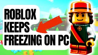 How To Fix Roblox Keeps Freezing On PC [New & Updated 2024]