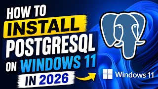 How to Install PostgreSQL on Windows 11 (2026) | PostgreSQL for Beginners | pgAdmin Installation
