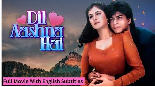 Dil Aashna Hain (Full Movie with English Subtitles) | Shahrukh Khan | Dimple Kapadia, Amrita Singh