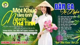 MỘT KHÚC TÂM TÌNH NGƯỜI HÀ TĨNH | LK Dân Ca Xứ Nghệ Hay GÂY SỐT CỘNG ĐỒNG MẠNG - Nhạc Đồng Quê Remix