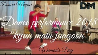 Dancer Mayur S05E01 ''kyun main jaagoon" Dance performance Woman's Day 2018