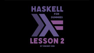 Learning Haskell for Dummies - Lesson 2 - Basic Functions & Types