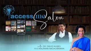 The Access.Me Salon with Dr David Kubes and Kalpana Raghuraman