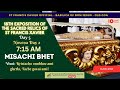 7:15 AM - Misachi Bhet - 18th Exposition of the Relics of St Francis Xavier  -  25 November 2024