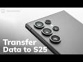 How to Transfer Data from Old Samsung to Samsung S25/S25 Ultra! - 3 Fast Ways | All Data Transfered!