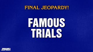 Famous Trials | Final Jeopardy! | JEOPARDY!