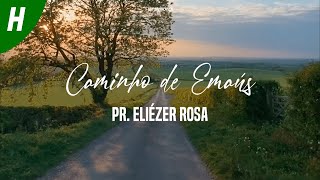 Caminho de Emaús - Eliézer Rosa (Letra)