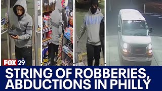 Group sought for spate of gunpoint abductions, robberies in Philadelphia: police