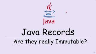 Java Records - Are they really Immutable?