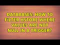 Databases: How to filter hstore where values are not null in a trigger? (2 Solutions!!)