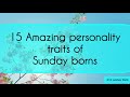 15 amazing personality traits of sunday borns do you know