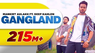 Gangland (Full Song) | Mankirt Aulakh Feat Deep Kahlon | Latest Punjabi Songs 2017 | Speed Records
