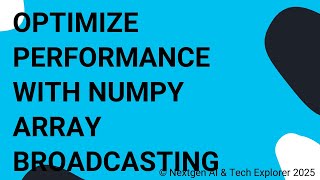 Optimize Performance with NumPy Array Broadcasting