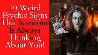 11 Weird Psychic Signs That Someone Is Always Thinking About You ❤️ Love Tarot