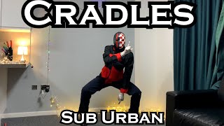Cradles [Dance Cover] - Sub Urban | Masked Freestyle | Flaming Centurion  Choreo