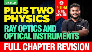 Plus Two Physics | Ray Optics And Optical Instruments - Full Chapter Revision | Xylem Plus Two