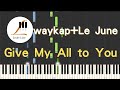 waykap Le June Give My All to You 鋼琴教學 Synthesia 琴譜