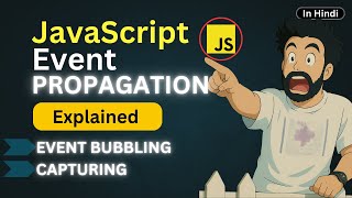 JavaScript Event Propagation Explained 🔥 Bubbling, Capturing | Beginner to Pro Guide