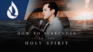 How To Surrender To The Holy Spirit