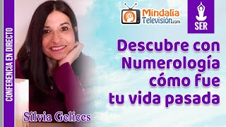 Descubre con Numerología cómo fue tu vida pasada, por Silvia Gelices