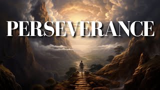Bible Verses About Perseverance | Powerful Perseverance Scriptures Explained [KJV]