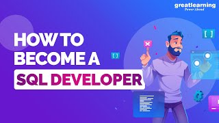 How To Become a SQL Developer | SQL for Beginners | SQL Developer Roadmap | Great Learning