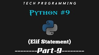 Python tutorial for beginners || Part - 9|| Tech Programming ||