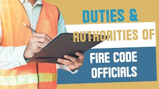 What does a fire code official do? - Duties and authority