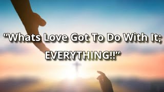 Life Changing Church- Evangelist P. Brown: “What’s Love Got To Do With It; Everything!!”