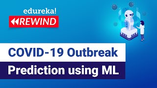 COVID - 19 Outbreak Prediction using Machine Learning | Machine Learning | Edureka Rewind - 5