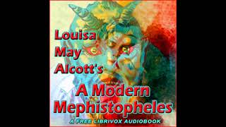 A Modern Mephistopheles by Louisa May Alcott read by Various | Full Audio Book
